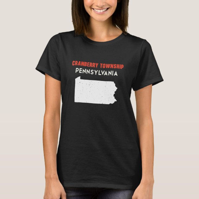 Cranberry township Pennsylvania USA State America  T-Shirt (Front)