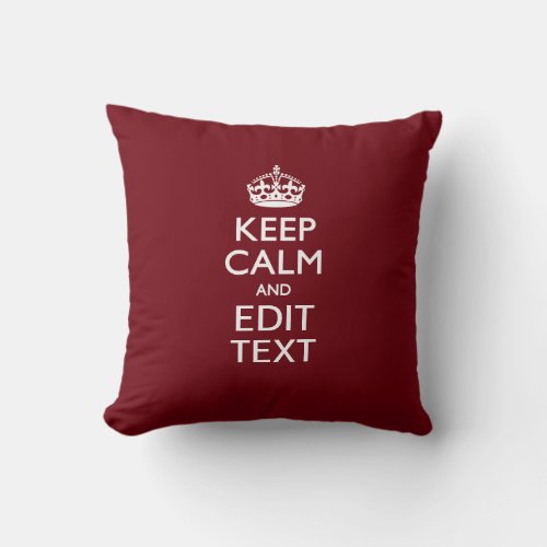 Cranberry Wine Burgundy Decor Keep Calm Your Text Throw Pillow