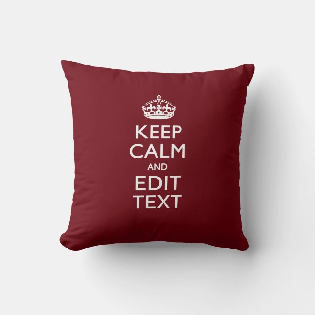 Cranberry Wine Burgundy Decor Keep Calm Your Text Throw Pillow (Front)