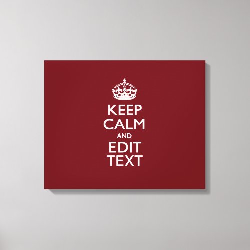 Cranberry Wine Burgundy Keep Calm Have Your Text Canvas Print