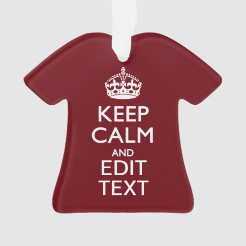 Cranberry Wine Burgundy Keep Calm Have Your Text Ornament