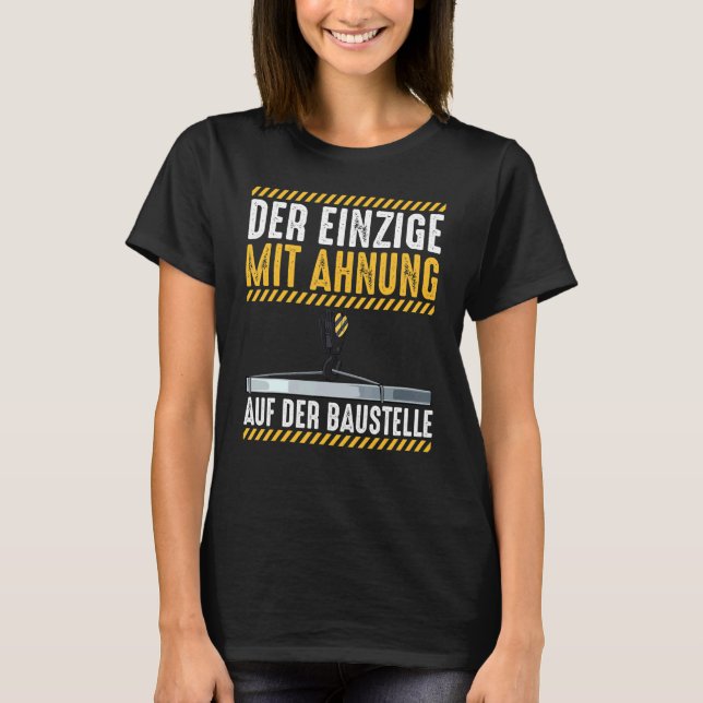 Crane Driver Construction Worker Crane Constructio T-Shirt (Front)