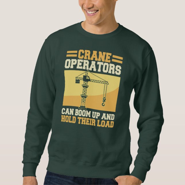 Crane Operator Construction Heavy Equipment Tower Sweatshirt (Front)