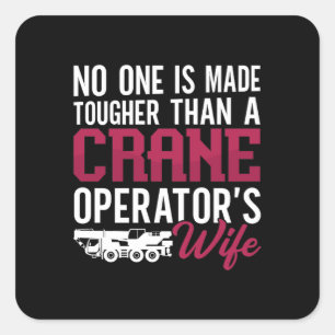 Crane Operator Crane Operator's Wife Construction Square Sticker