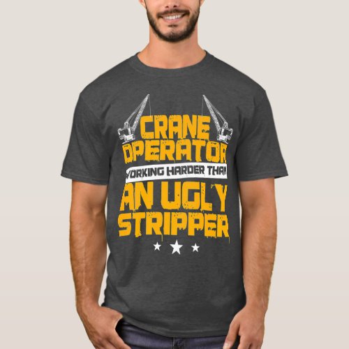 Crane Operator Design On Back Of Clothing T_Shirt