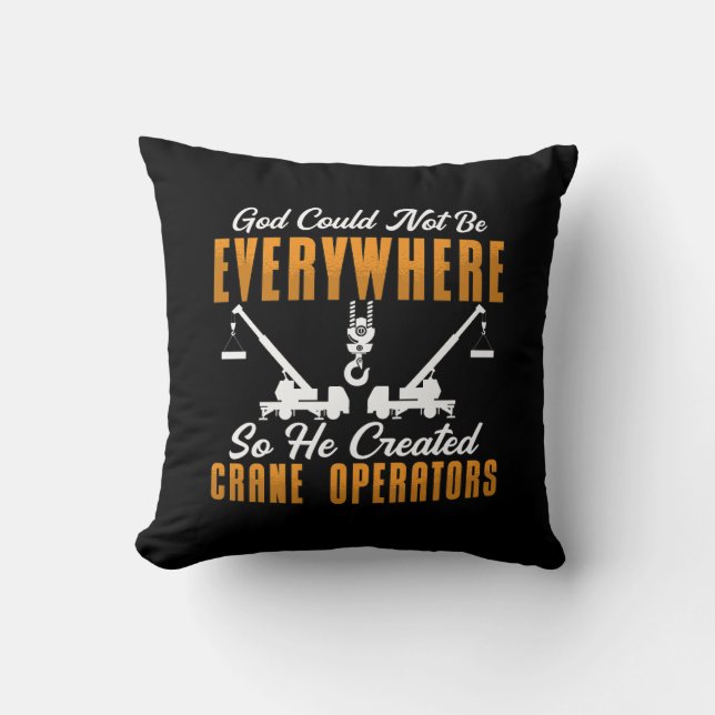 Crane Operator God Could Not Be Everywhere Worker Throw Pillow (Front)