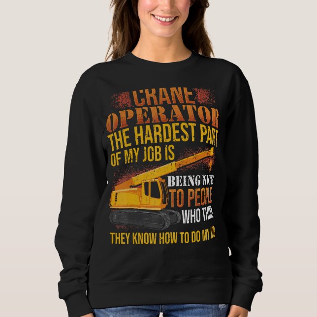 Crane Operator Heavy Equipment Drivers Sweatshirt (Front)