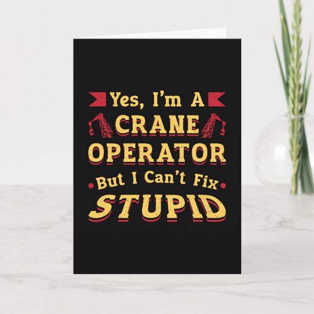 Crane Operator I Can't Fix Stupid Workers Worker Card (Front)