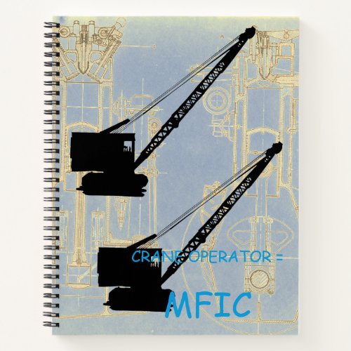 Crane operator  MFIC VINTAGE CRAWLER CRANE Notebook