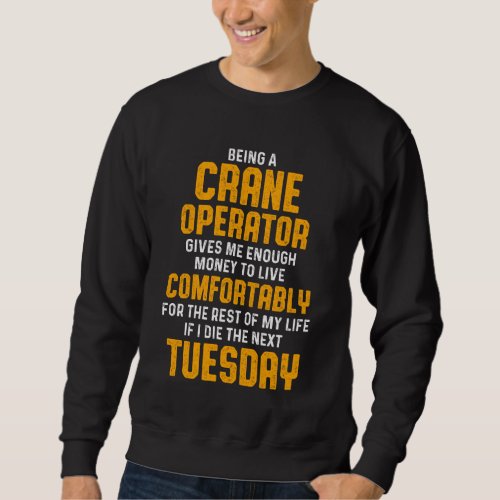 Crane Operator Money Funny Driver Sweatshirt