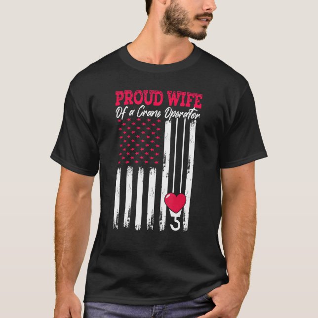 Crane Operator Proud Wife Hook Oper8r T-Shirt (Front)