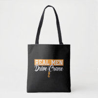 Crane Operator Real Men Drive Crane Construction