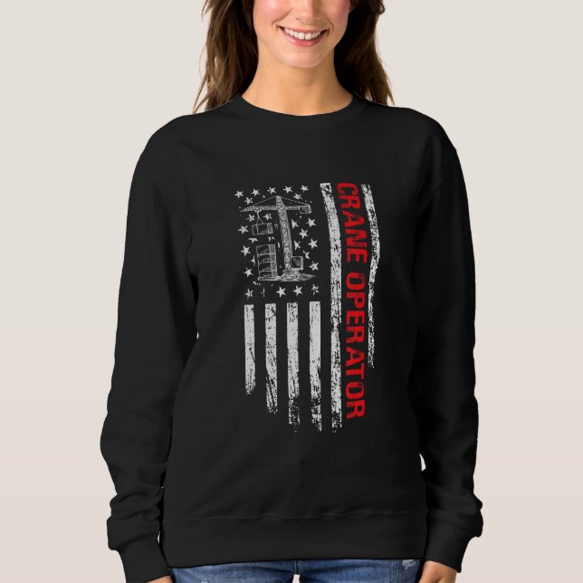 Crane Operator US Flag  Crane Operator Sweatshirt (Front)
