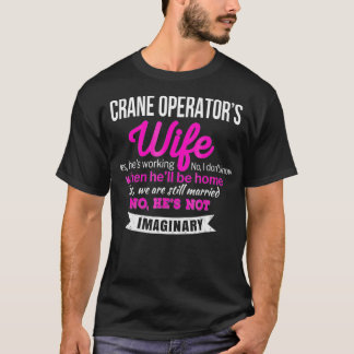 Crane Operators Wife Gift Funny Anniversary T-Shirt
