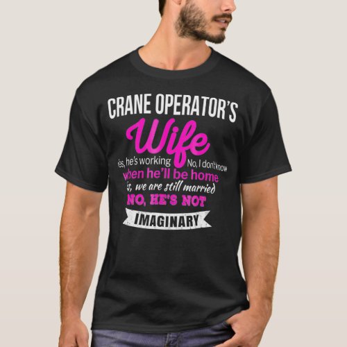 Crane Operators Wife  Gift Funny Anniversary T_Shirt