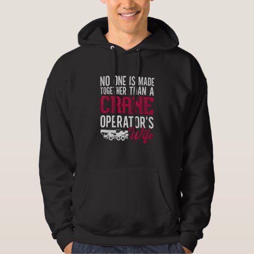 Crane Operator's Wife Operator Construction Crane Hoodie