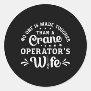 Crane Operator's Wife Worker Construction Site Classic Round Sticker