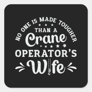 Crane Operator's Wife Worker Construction Site Square Sticker