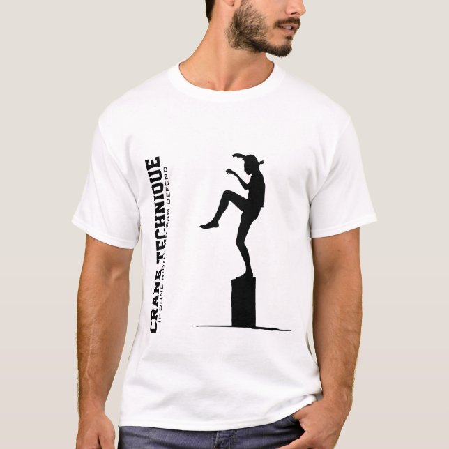 Crane Technique - If done right, no can defend T-Shirt (Front)