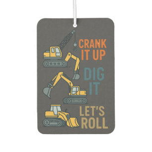 Crank It Up Dig It Lets Roll Construction Machine Air Freshener
