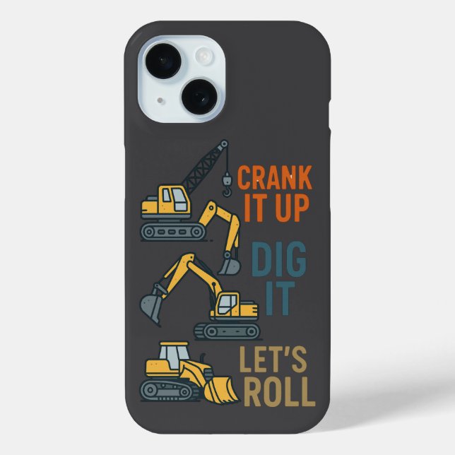 Crank It Up Dig It Lets Roll Construction Machine Case-Mate iPhone Case (Back)