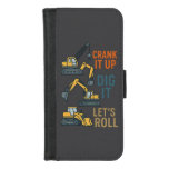 Crank It Up Dig It Lets Roll Construction Machine iPhone 8/7 Wallet Case