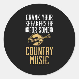 Crank Your Speakers Up For Some Country Music Classic Round Sticker