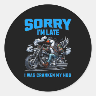 Cranken My Hog Funny Sarcasm Late Quotes Cool Bike Classic Round Sticker