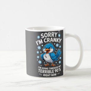 Cranky Bird Terrible 90s Funny Quote Design  Coffee Mug