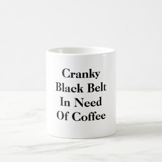 Cranky Black Belt In Need Of Coffee Mug