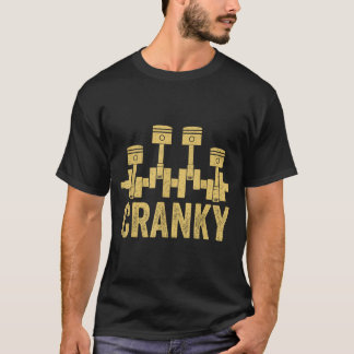 Cranky Car Engine Crankshaft Lover Mechanics Fathe T-Shirt