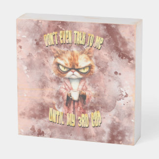 Cranky Cat With Coffee Wooden Box Sign