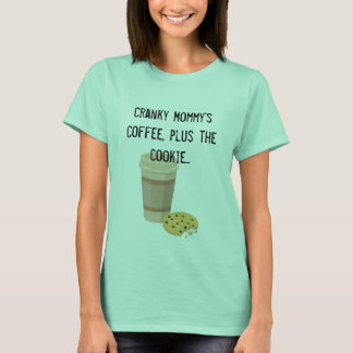 Cranky Mommy's Coffee with Cookie T-shirt