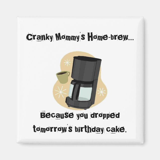 Cranky Mommy's Home-brew Magnet (Front)