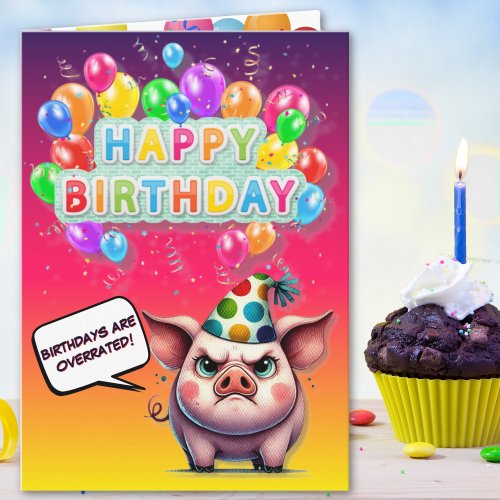 Cranky Pig Birthdays Are Overrated Funny Birthday