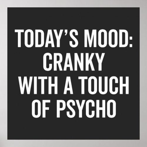 Cranky  Psycho Funny Quote Poster
