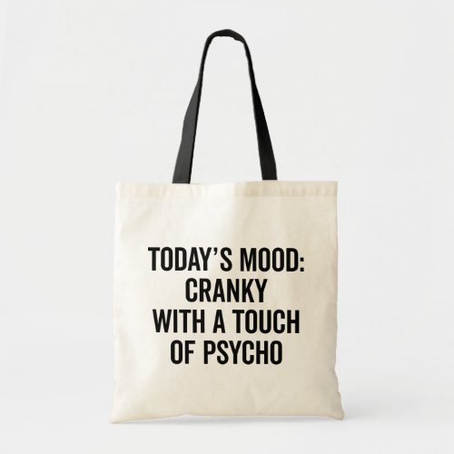 Cranky  Psycho Funny Quote Tote Bag