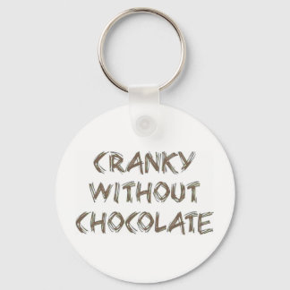 Cranky without Chocolate Keychain
