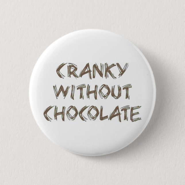 Cranky without Chocolate Pinback Button (Front)