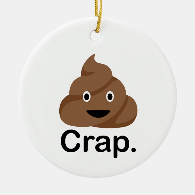 Crap Ceramic Ornament (Front)