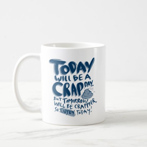 Crap Day But Enjoy  Hand Lettering  Funny  Coffee Mug