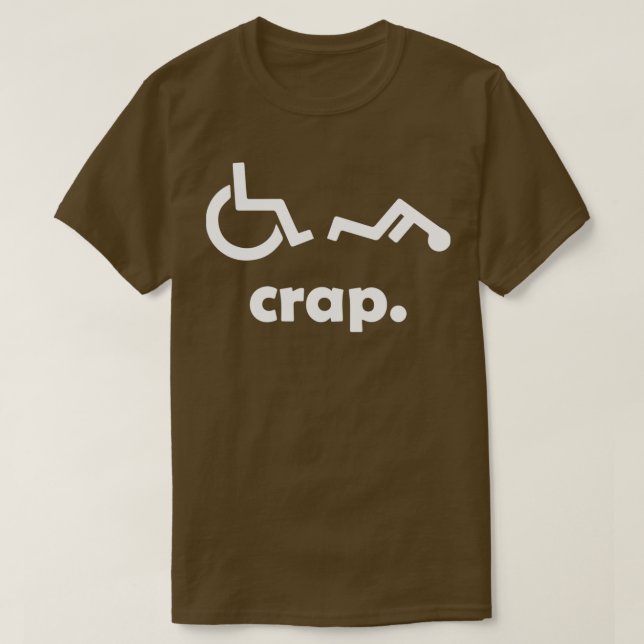 Crap Handicap Funny Wheelchair  Disabled Rude Offe T-Shirt (Design Front)