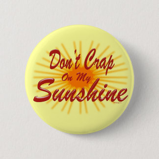 Crap on Sunshine Button