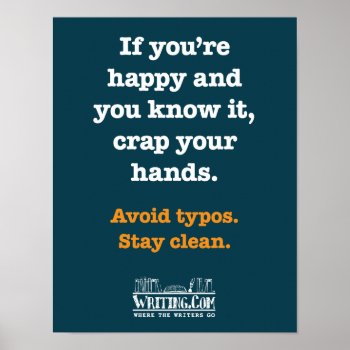 Crap Your Hands Poster by WritingCom at Zazzle