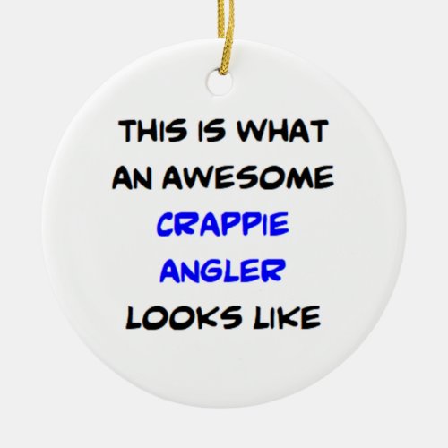 crappie angler awesome ceramic ornament