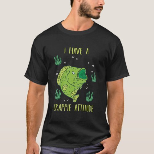 Crappie Fishing Shirt Crappie Attitude