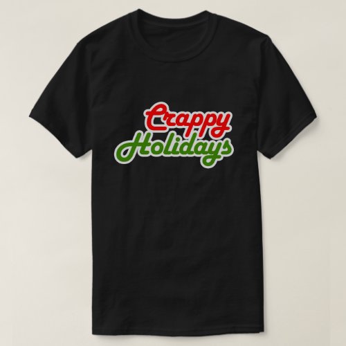 CRAPPY HOLIDAYS T_Shirt