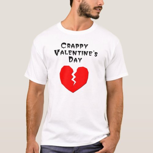 Crappy Valentines Day T_Shirt