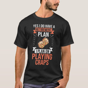 Craps Table Crapshooting Strategy Rules Game Dice  T-Shirt