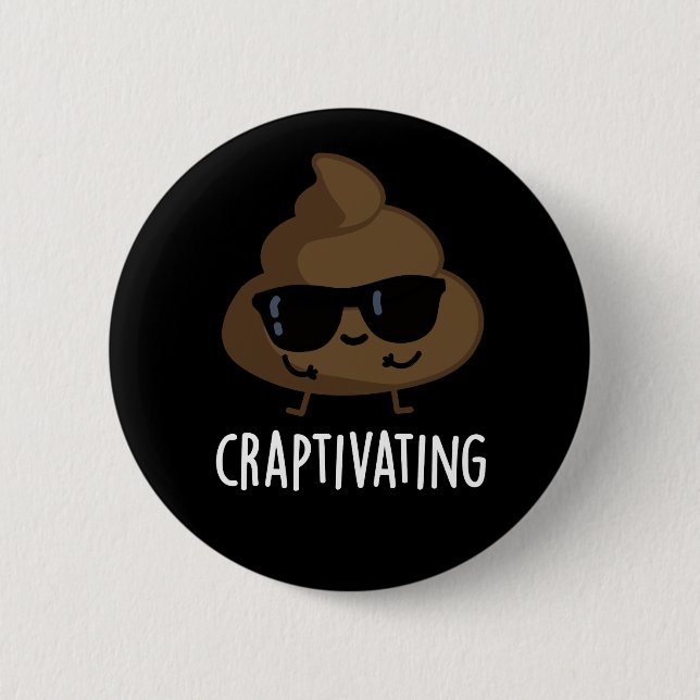 Craptivating Funny Cool Poop Pun Dark BG Button (Front)